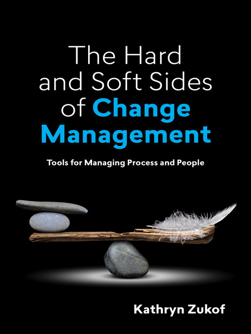 Title details for The Hard and Soft Sides of Change Management by Kathryn Zukof - Wait list